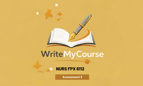 NURS FPX 6112 Assessment 3
